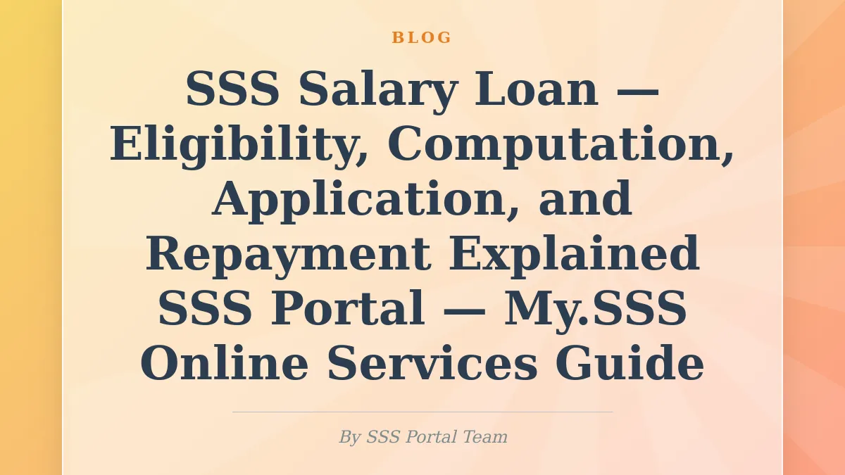 SSS Salary Loan — Eligibility, Computation, Application, and Repayment Explained