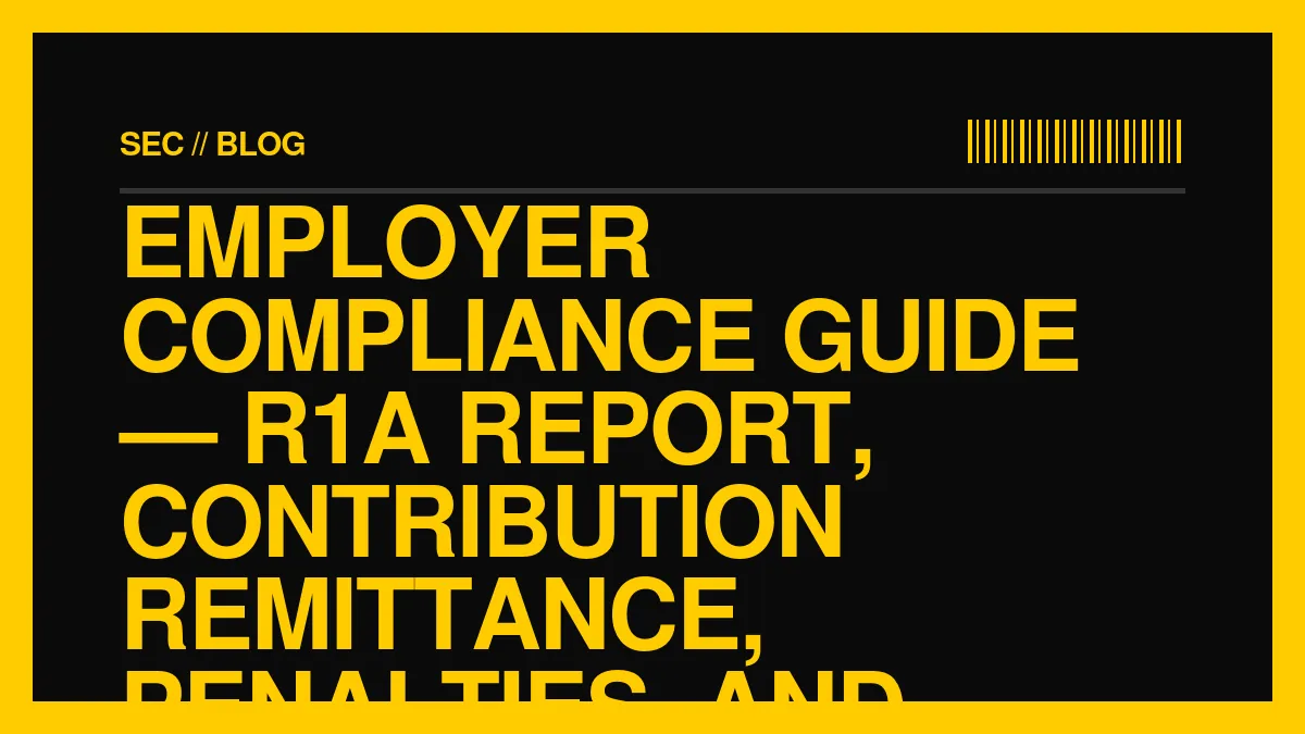 Employer Compliance Guide — R1A Report, Contribution Remittance, Penalties, and Online Filing